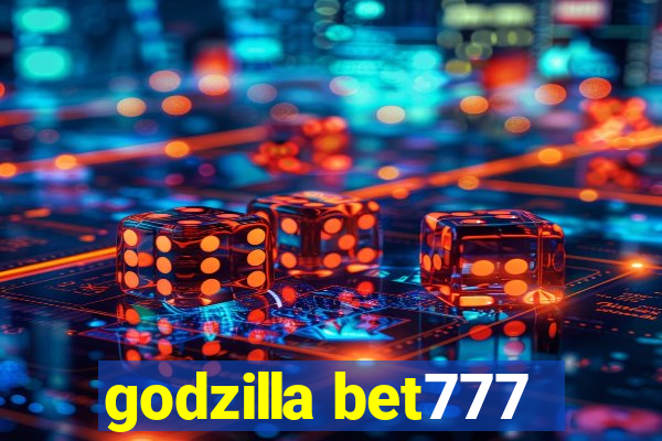 godzilla bet777